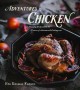 Go to record Adventures in chicken : 150 recipes from the creator of Ad...