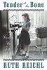 Go to record Tender at the bone : growing up at the table