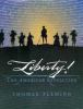 Go to record Liberty! : the American revolution