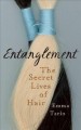 Go to record Entanglement : the secret lives of hair