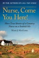 Go to record Nurse, come you here! : more true stories of a country nur...