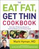 Go to record The eat fat, get thin cookbook : more than 150 delicious r...