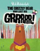Go to record The grizzly bear who lost his grrrrr!