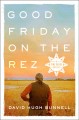 Go to record Good Friday on the rez : a Pine Ridge odyssey