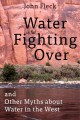 Go to record Water is for fighting over : and other myths about water i...