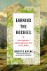 Go to record Earning the Rockies : how geography shapes America's role ...