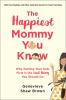 Go to record The happiest mommy you know : why putting your kids first ...
