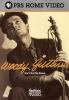 Go to record Woody Guthrie : ain't got no home