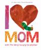 Go to record I love Mom with The Very Hungry Caterpillar