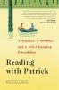 Go to record Reading with Patrick : a teacher, a student, and a life-ch...
