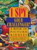 Go to record I spy gold challenger! : a book of picture riddles