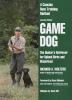 Go to record Game dog : the hunter's retriever for upland birds and wat...