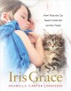 Go to record Iris Grace : how Thula the cat saved a little girl and her...
