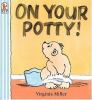 Go to record On your potty!