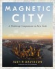 Go to record Magnetic city : a walking companion to New York