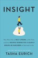 Go to record Insight : why we're not as self-aware as we think, and how...