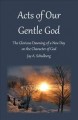 Go to record Acts of our gentle God : the glorious dawning of a new day...