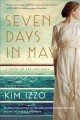 Go to record Seven days in May : a novel of the Lusitania : inspired by...