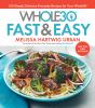 Go to record The whole30 fast & easy : 150 simply delicious everyday re...