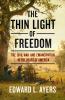Go to record The thin light of freedom : the Civil War and emancipation...