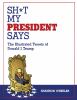 Go to record Sh*t my president says : the illustrated tweets of Donald ...