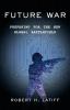 Go to record Future war : preparing for the new global battlefield