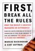 Go to record First, break all the rules : what the world's greatest man...