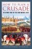Go to record How to plan a crusade : religious war in the high Middle A...