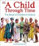 Go to record A child through time : the book of children's history