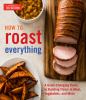 Go to record How to roast everything : a game-changing guide to buildin...