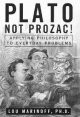Go to record Plato, not prozac! : applying philosophy to everyday probl...