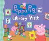 Go to record Peppa Pig and the library visit.