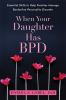 Go to record When your daughter has BPD : essential skills to help fami...