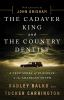 Go to record The cadaver king and the country dentist : a true story of...
