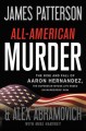 Go to record All-American murder : the rise and fall of Aaron Hernandez...