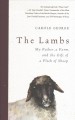 Go to record The lambs : my father, a farm and the gift of a flock of s...