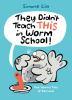 Go to record They didn't teach THIS in worm school!