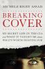 Go to record Breaking cover : my secret life in the CIA and what it tau...