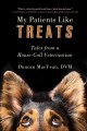 Go to record My patients like treats : tales from a house-call veterina...