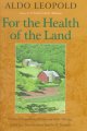 Go to record For the health of the land : previously unpublished essays...