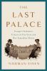 Go to record The last palace : Europe's turbulent century in five lives...