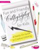 Go to record Fun and friendly calligraphy for kids : a hands-on guide t...