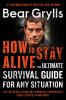 Go to record How to stay alive : the ultimate survival guide for any si...