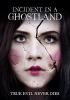 Go to record Incident in a ghostland