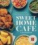 Go to record Sweet Home Cafe cookbook : a celebration of African Americ...