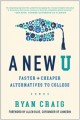 Go to record A new U : faster + cheaper alternatives to college