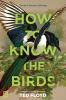 Go to record How to know the birds : the art & adventure of birding