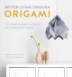 Go to record Better living through origami : 20 creative paper projects...