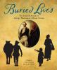 Go to record Buried lives : the enslaved people of George Washington's ...