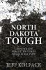 Go to record North Dakota tough : unknown and forgotten stories from a ...